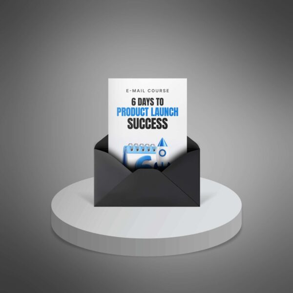 6 Days to Product Launch Success